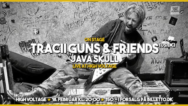 ★ TRACII GUNS & FRIENDS [US/DK] JAVA SKULL [DK] @ HIGH VOLTAGE ★